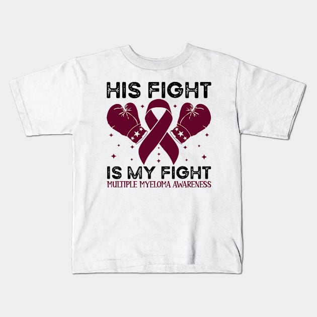 His Fight is My Fight Multiple Myeloma Awareness Kids T-Shirt by Geek-Down-Apparel